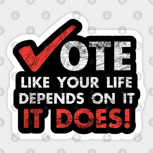 Vote Like Your Life Depends On It Election Sticker by Otis Patrick